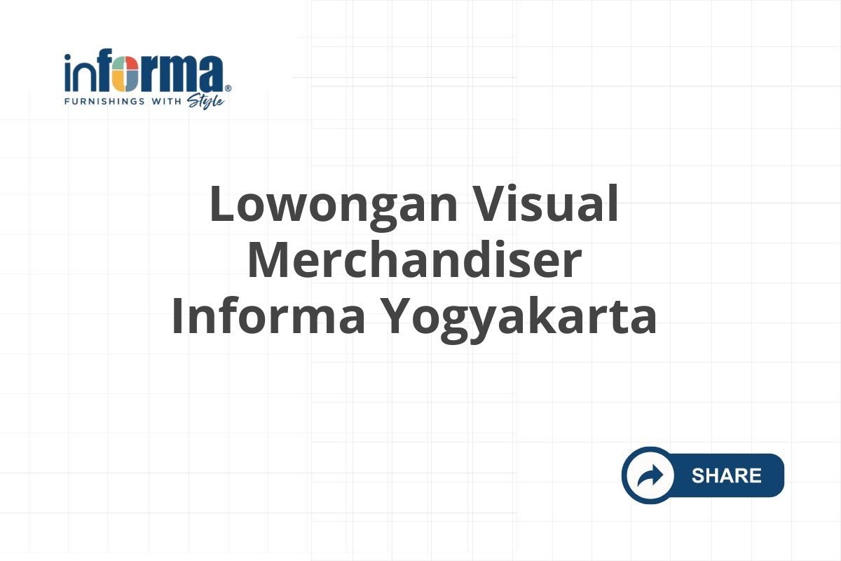 Lowongan Visual Merchandiser Informa Yogyakarta