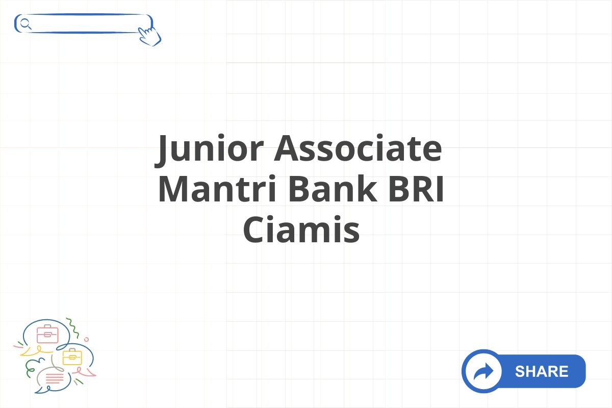 Junior Associate Mantri Bank BRI Ciamis