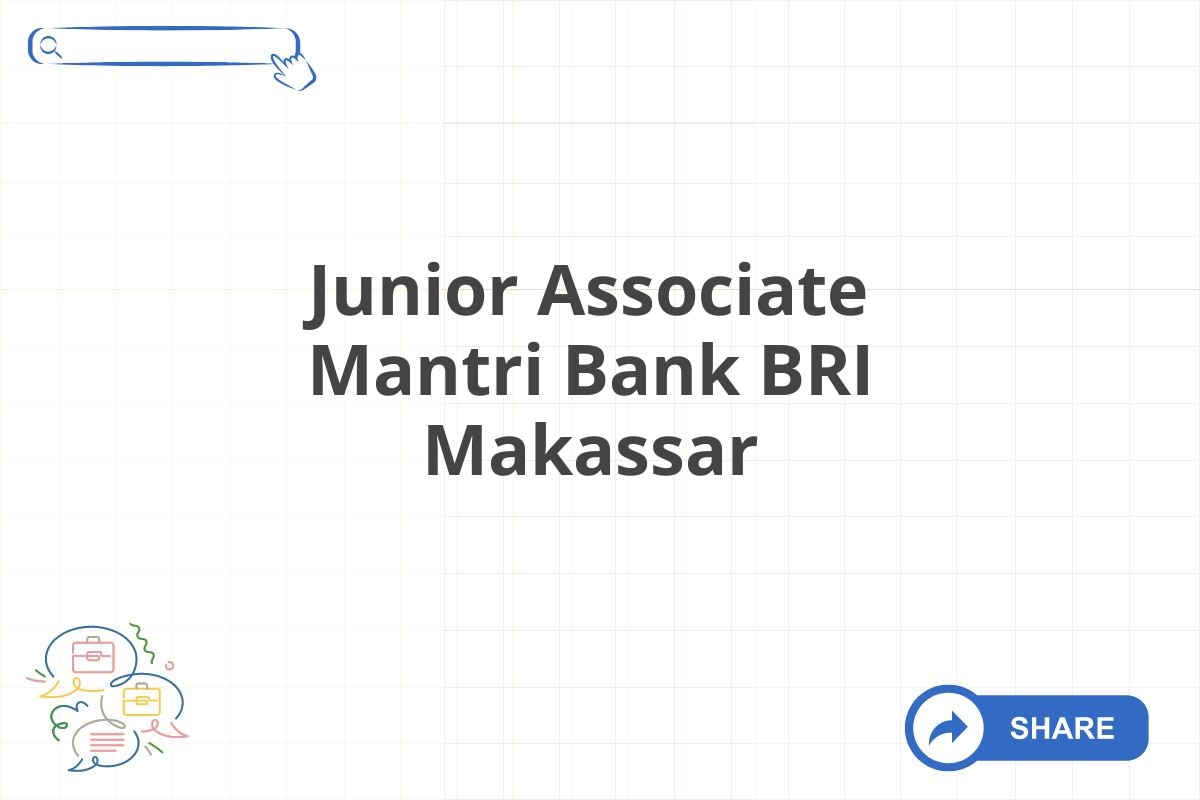 Junior Associate Mantri Bank BRI Makassar