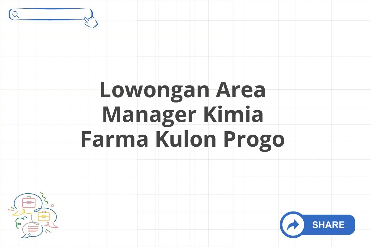 Lowongan Area Manager Kimia Farma Kulon Progo