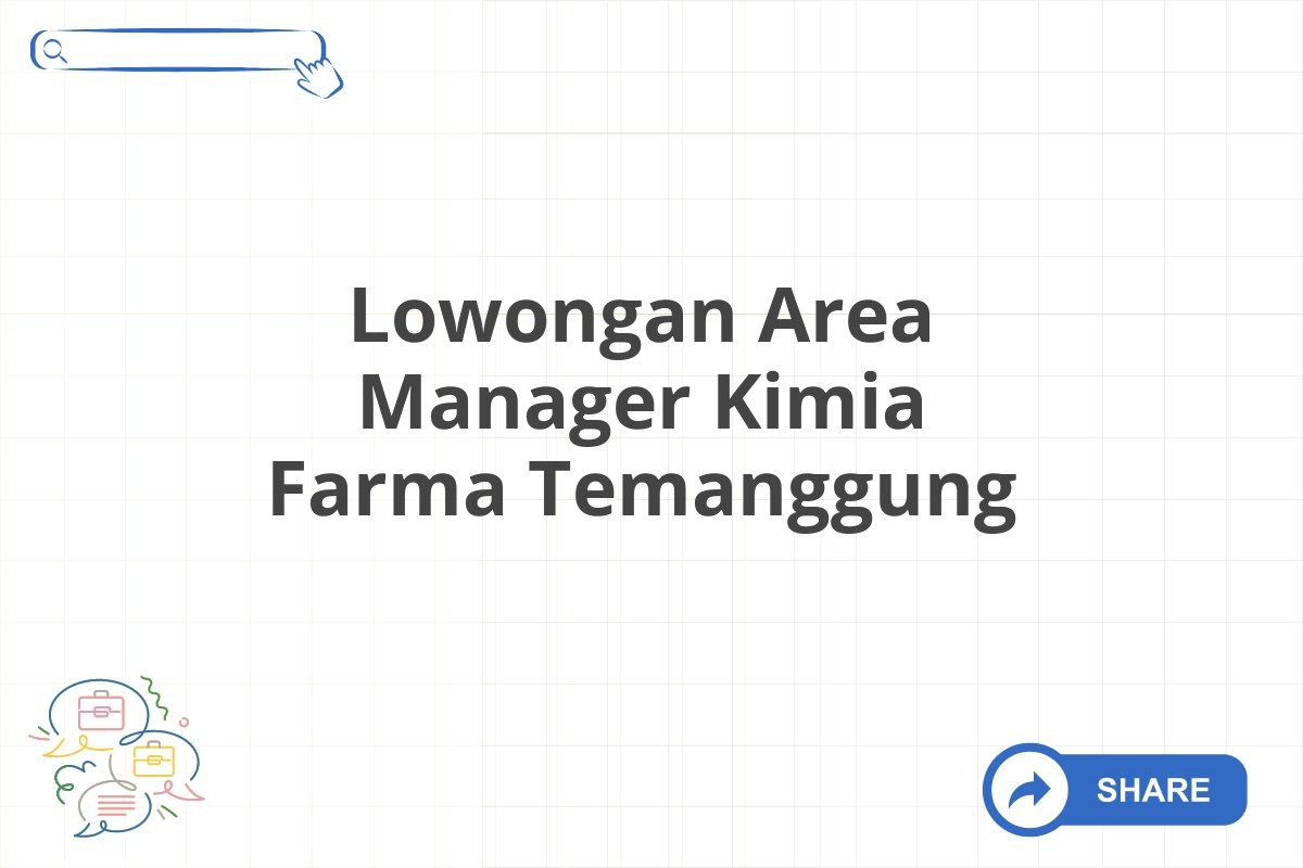 Lowongan Area Manager Kimia Farma Temanggung