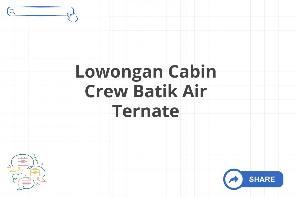 Lowongan Cabin Crew Batik Air Ternate