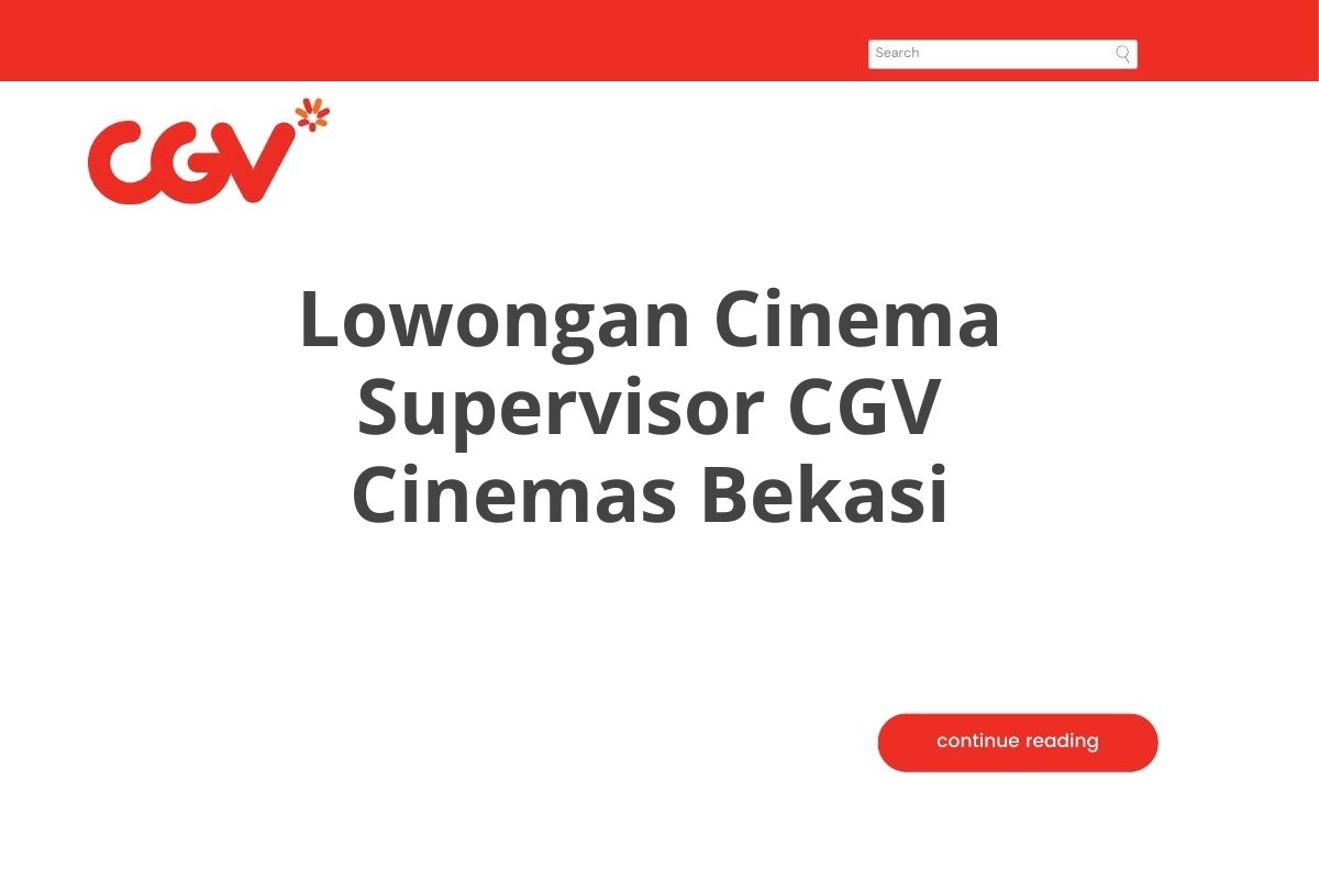 Lowongan Cinema Supervisor CGV Cinemas Bekasi