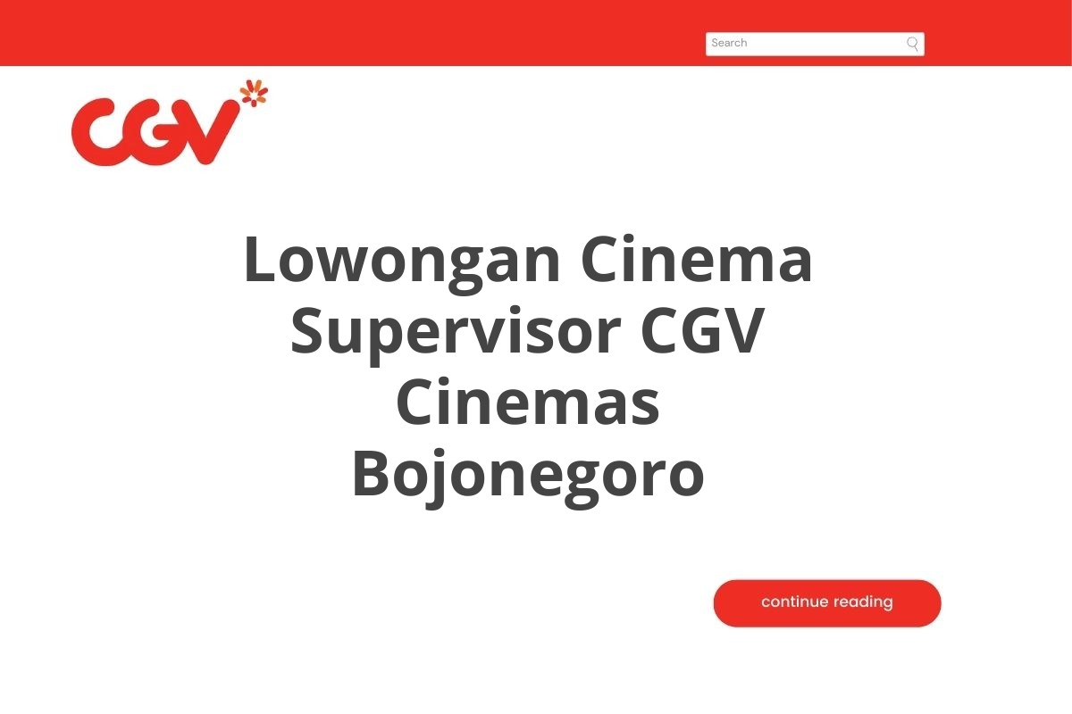 Lowongan Cinema Supervisor CGV Cinemas Bojonegoro