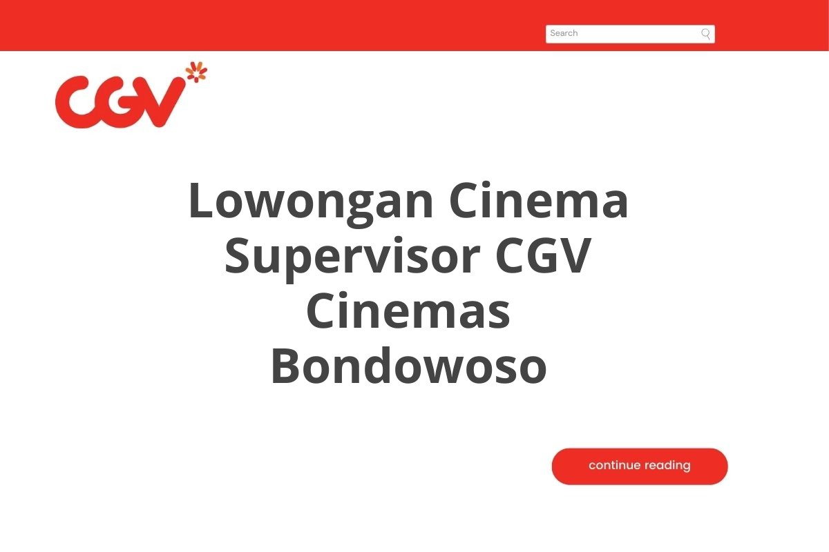 Lowongan Cinema Supervisor CGV Cinemas Bondowoso