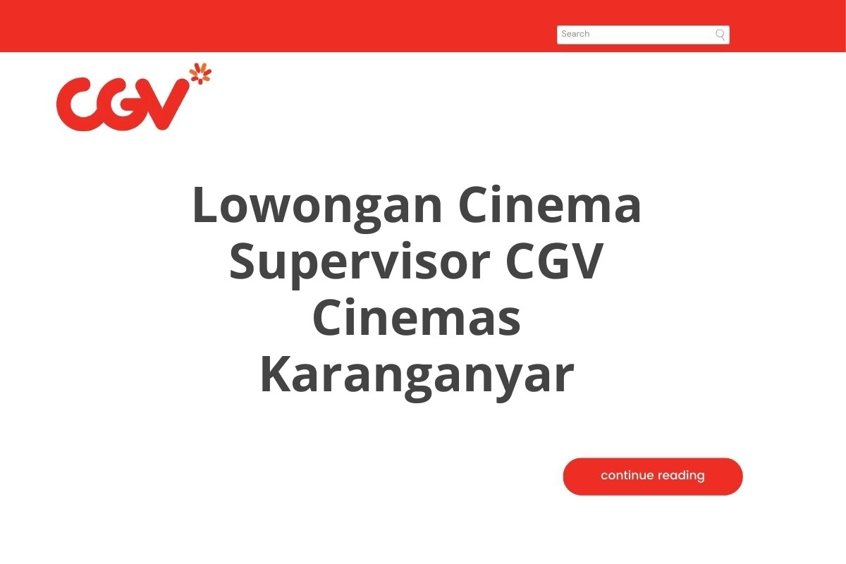 Lowongan Cinema Supervisor CGV Cinemas Karanganyar