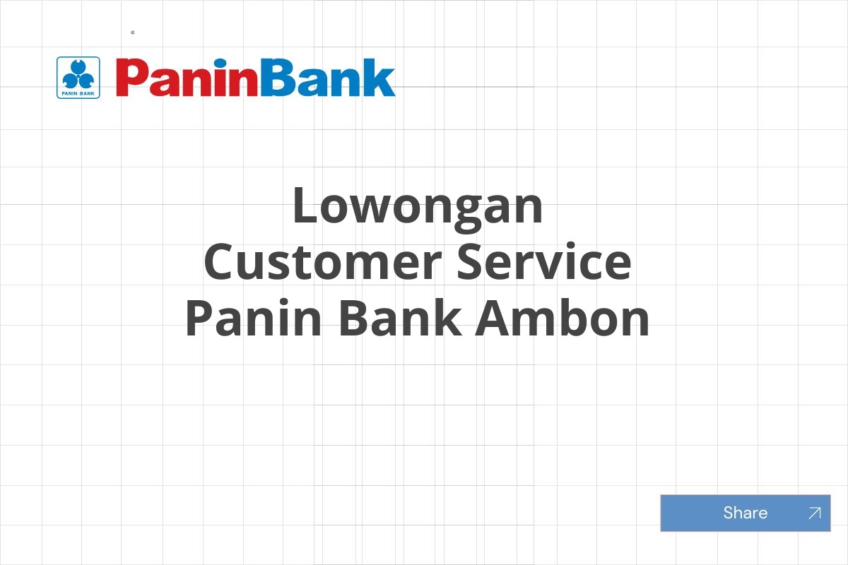 Lowongan Customer Service Panin Bank Ambon