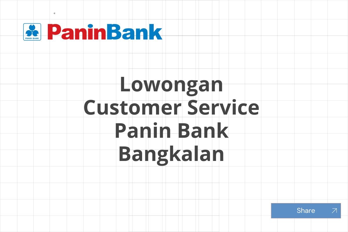 Lowongan Customer Service Panin Bank Bangkalan