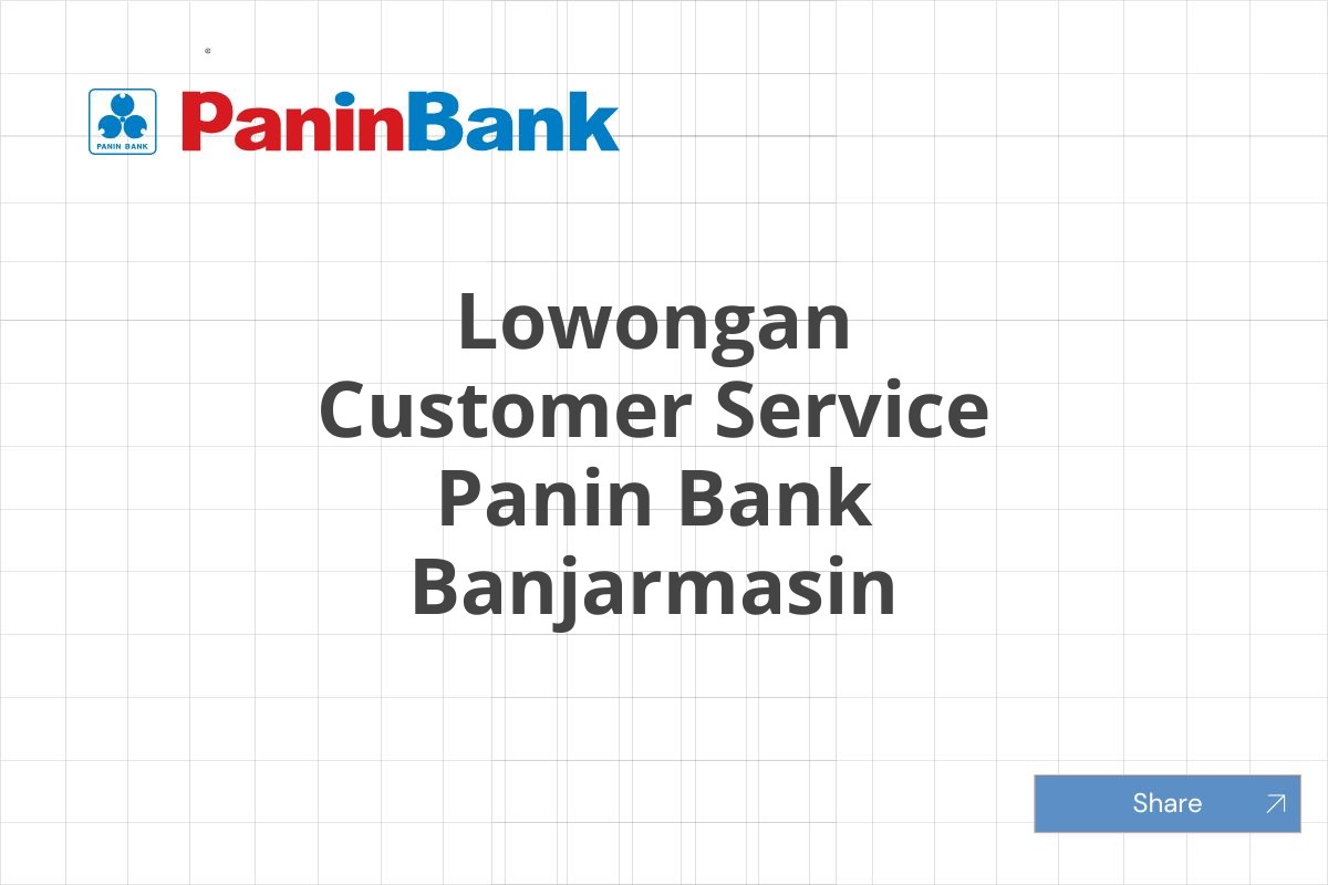 Lowongan Customer Service Panin Bank Banjarmasin