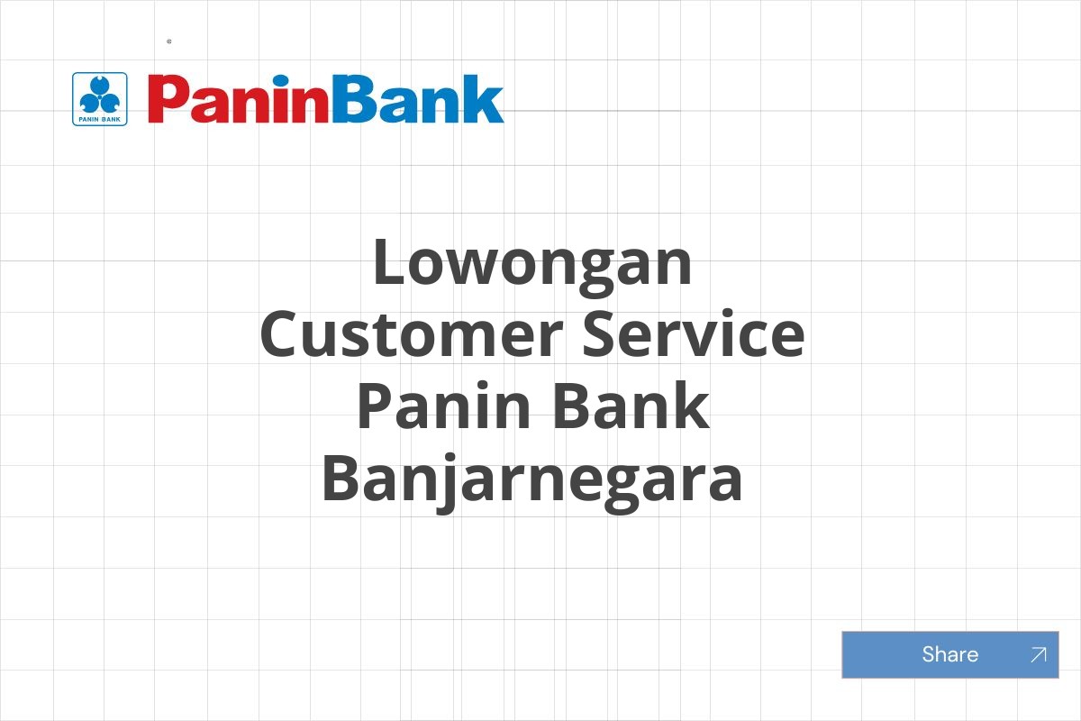 Lowongan Customer Service Panin Bank Banjarnegara