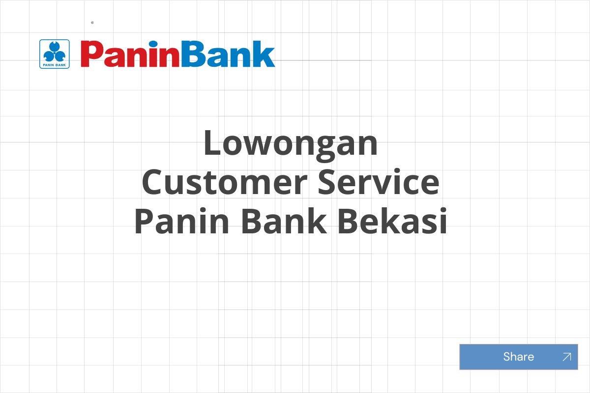 Lowongan Customer Service Panin Bank Bekasi