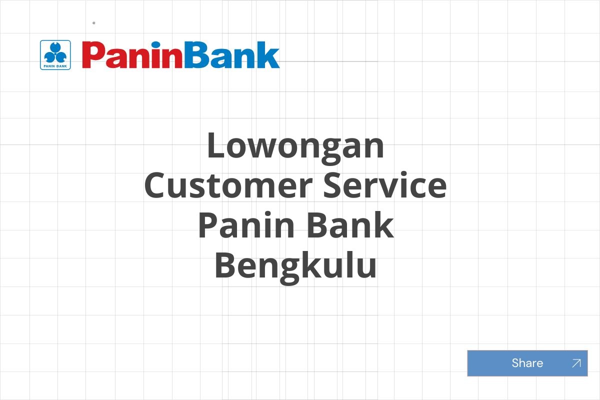 Lowongan Customer Service Panin Bank Bengkulu