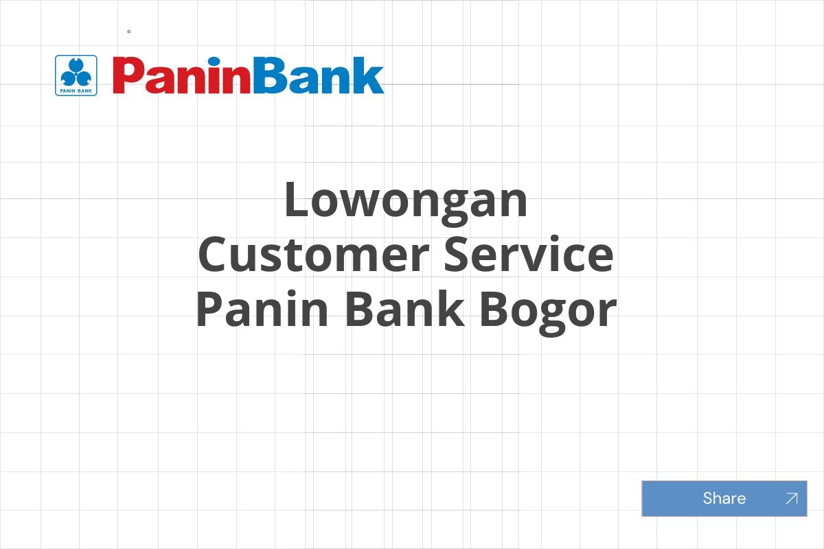 Lowongan Customer Service Panin Bank Bogor