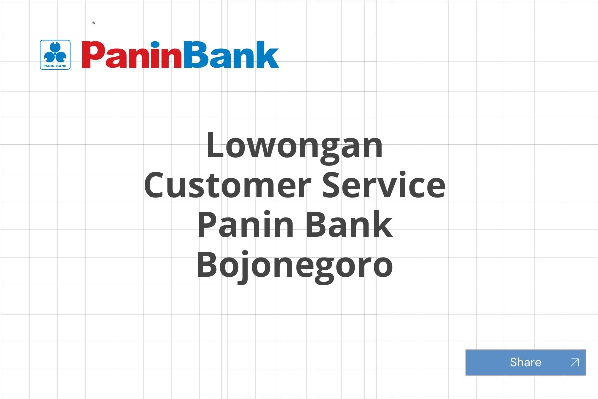 Lowongan Customer Service Panin Bank Bojonegoro