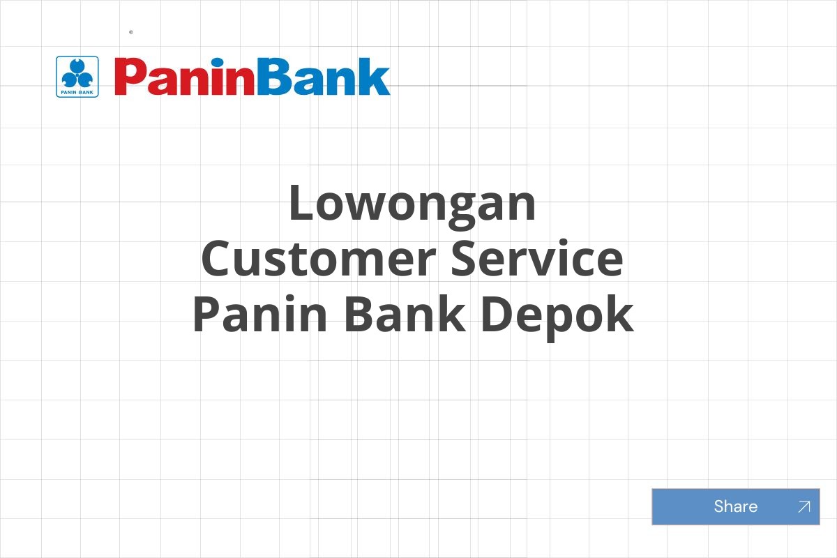 Lowongan Customer Service Panin Bank Depok