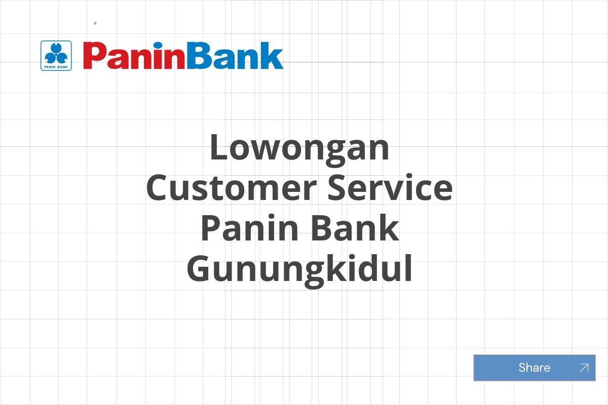 Lowongan Customer Service Panin Bank Gunungkidul