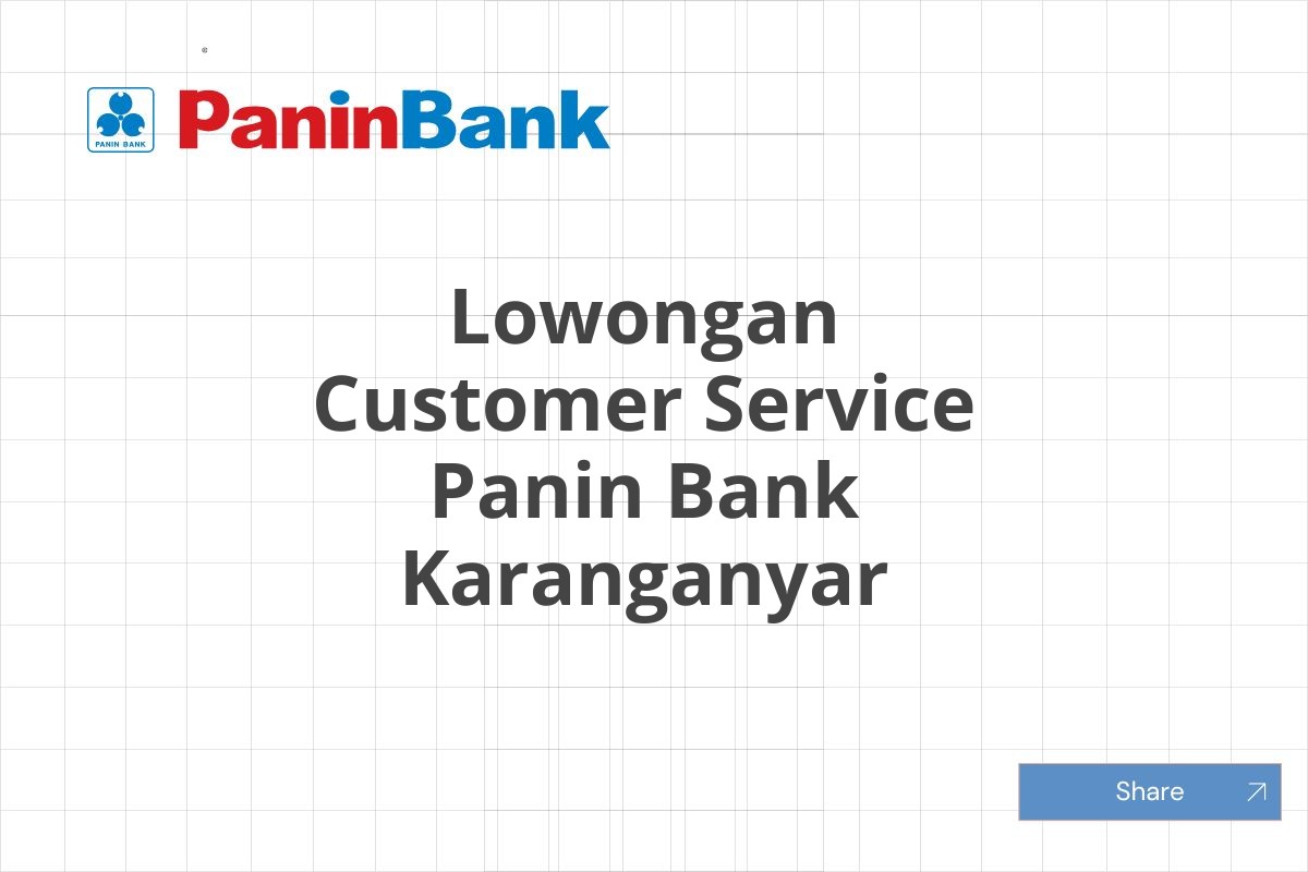 Lowongan Customer Service Panin Bank Karanganyar