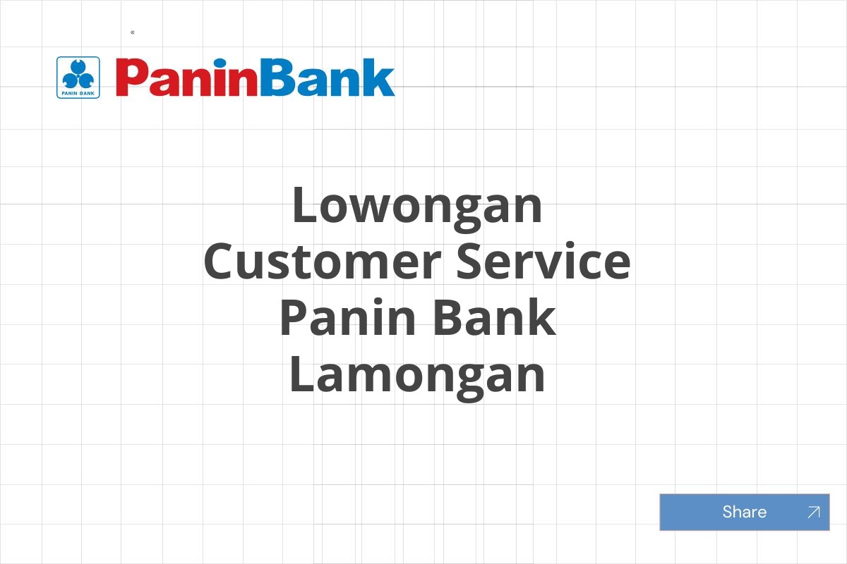 Lowongan Customer Service Panin Bank Lamongan