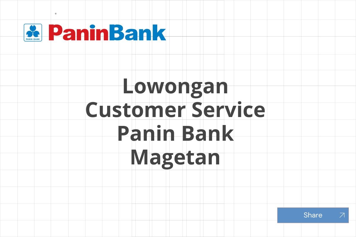 Lowongan Customer Service Panin Bank Magetan