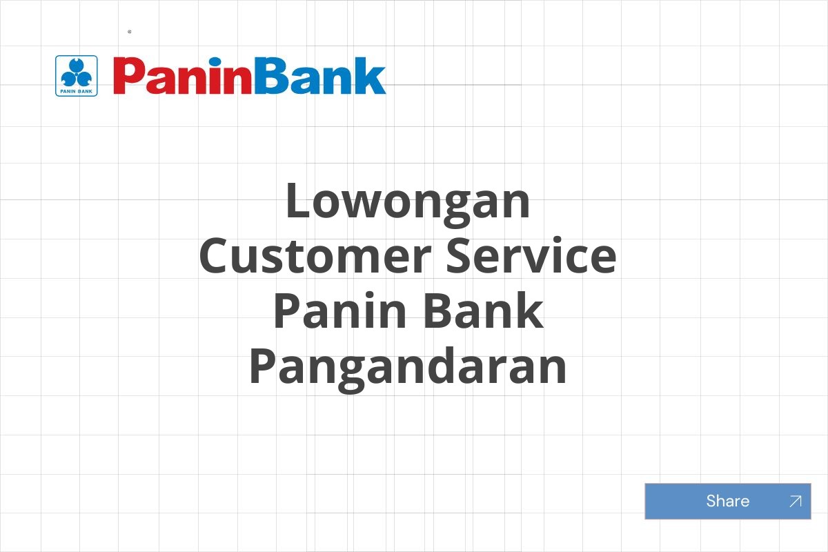 Lowongan Customer Service Panin Bank Pangandaran