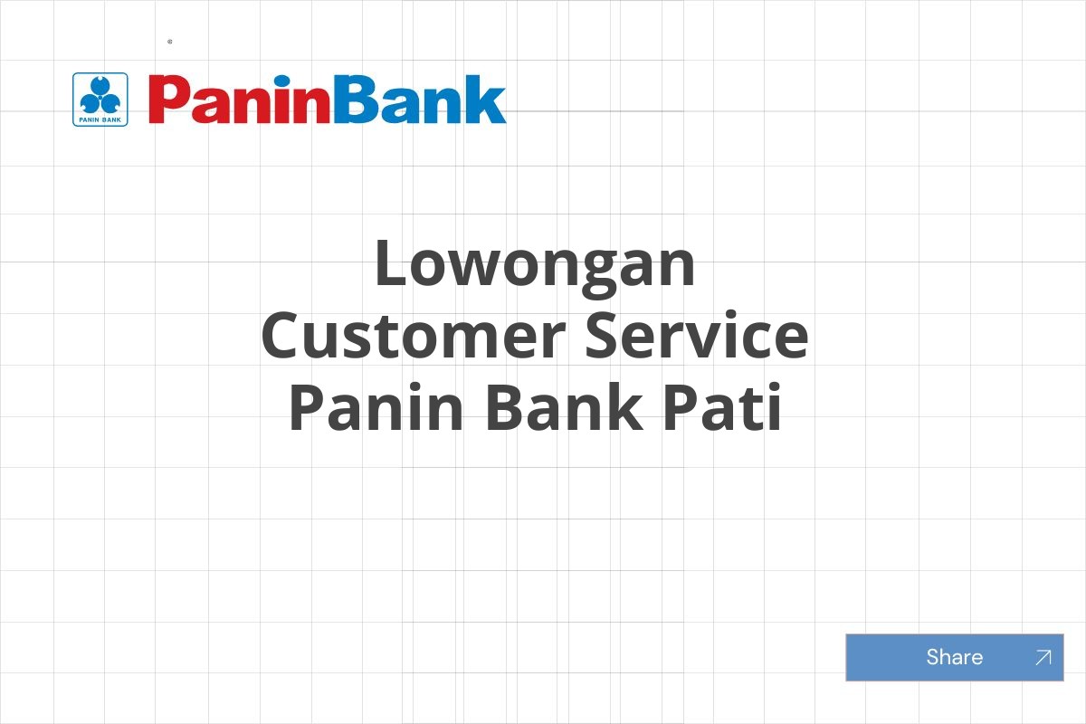 Lowongan Customer Service Panin Bank Pati