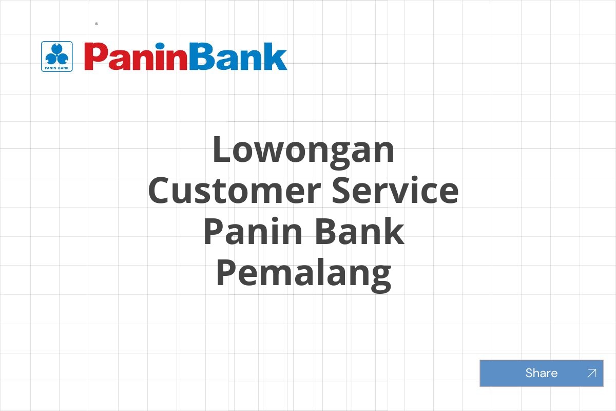 Lowongan Customer Service Panin Bank Pemalang