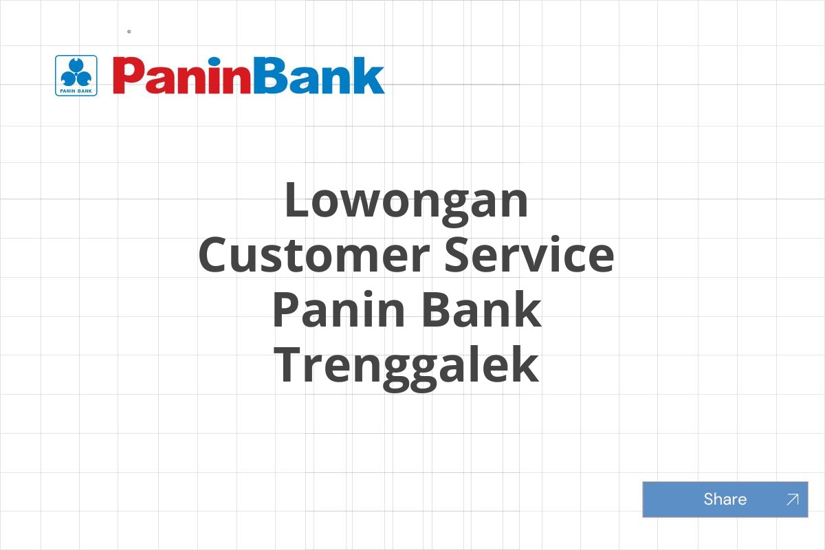 Lowongan Customer Service Panin Bank Trenggalek