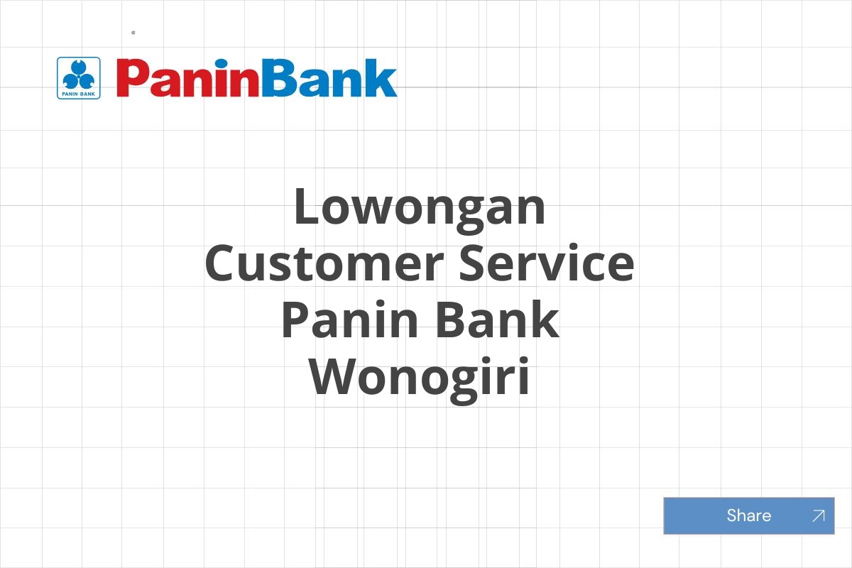 Lowongan Customer Service Panin Bank Wonogiri