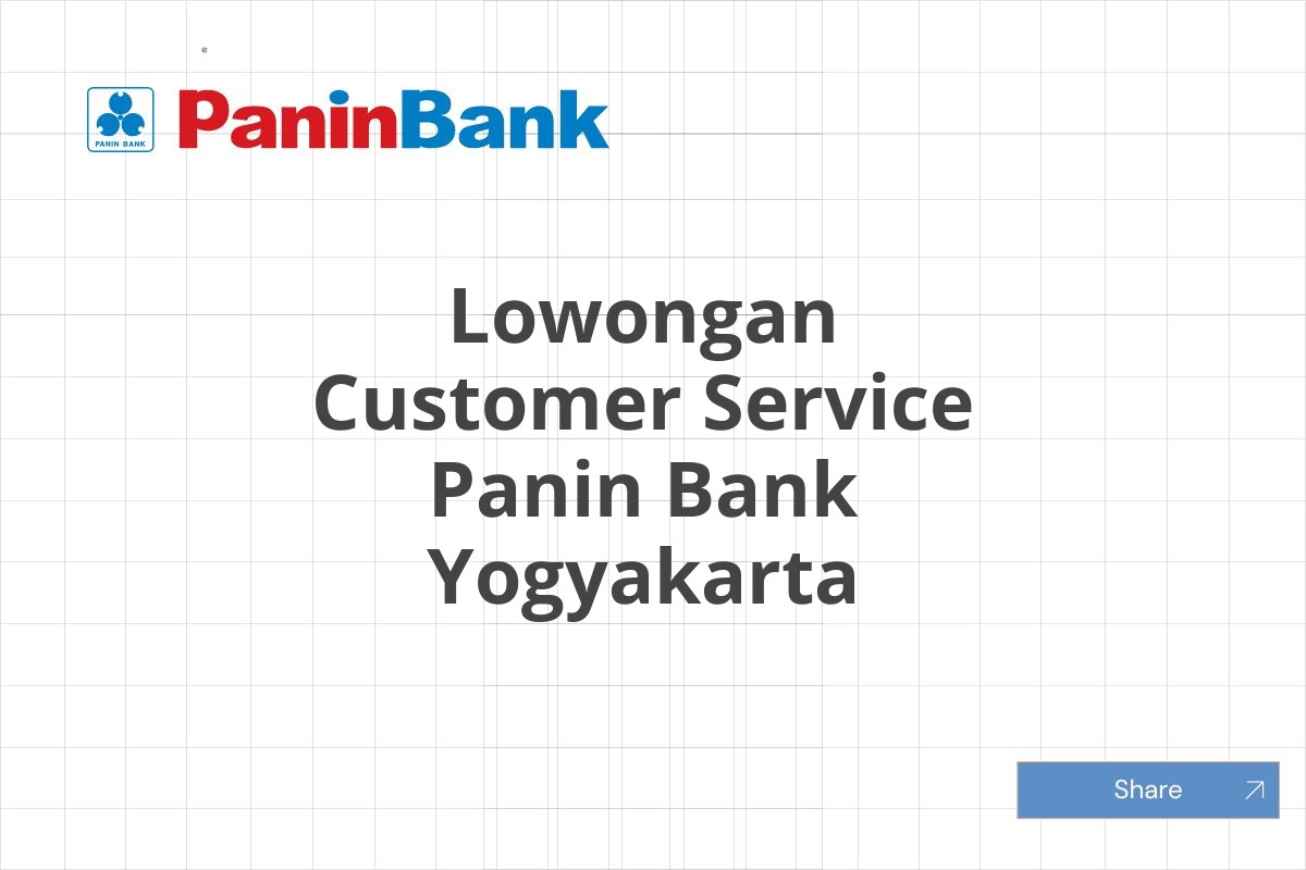 Lowongan Customer Service Panin Bank Yogyakarta