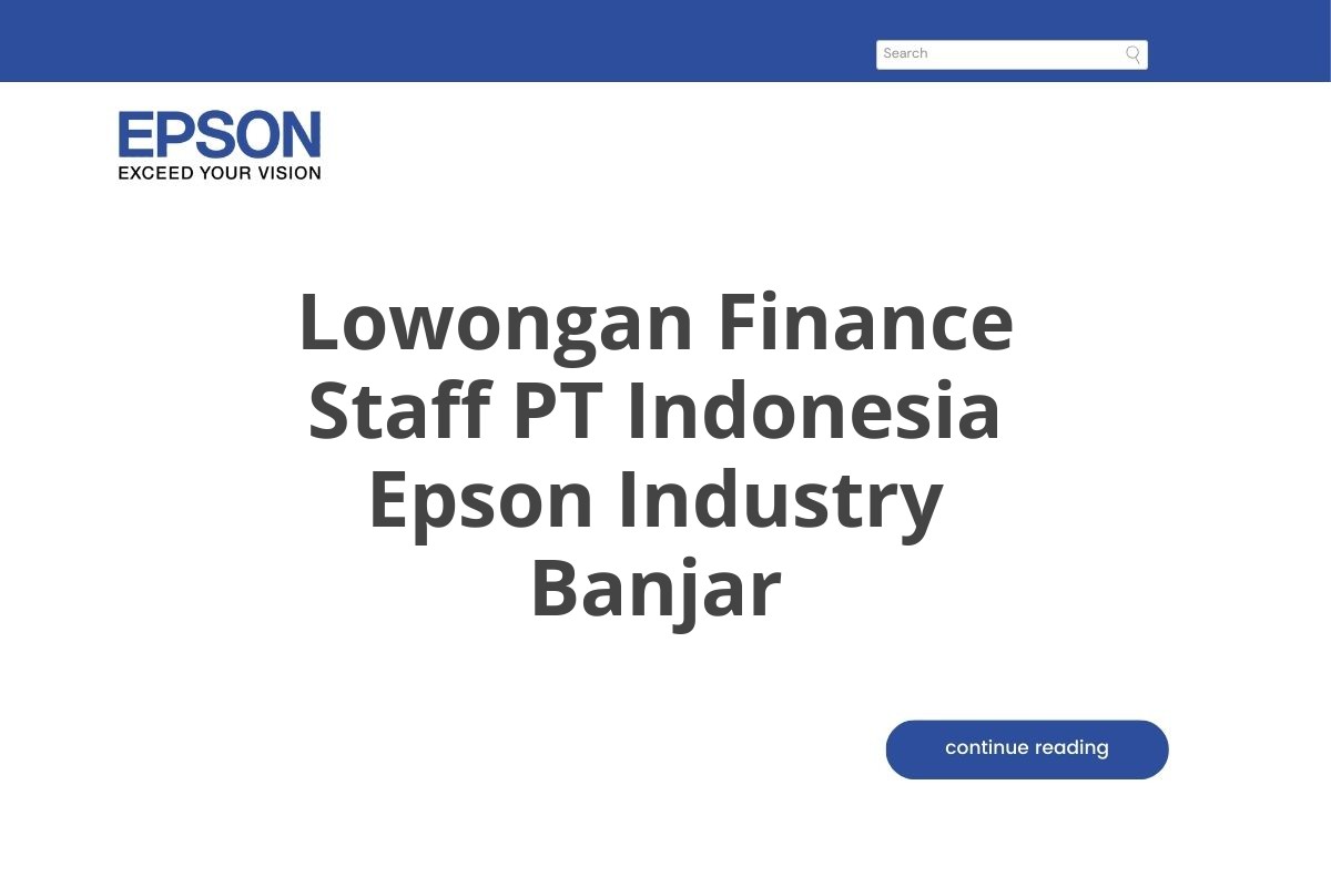 Lowongan Finance Staff PT Indonesia Epson Industry Banjar