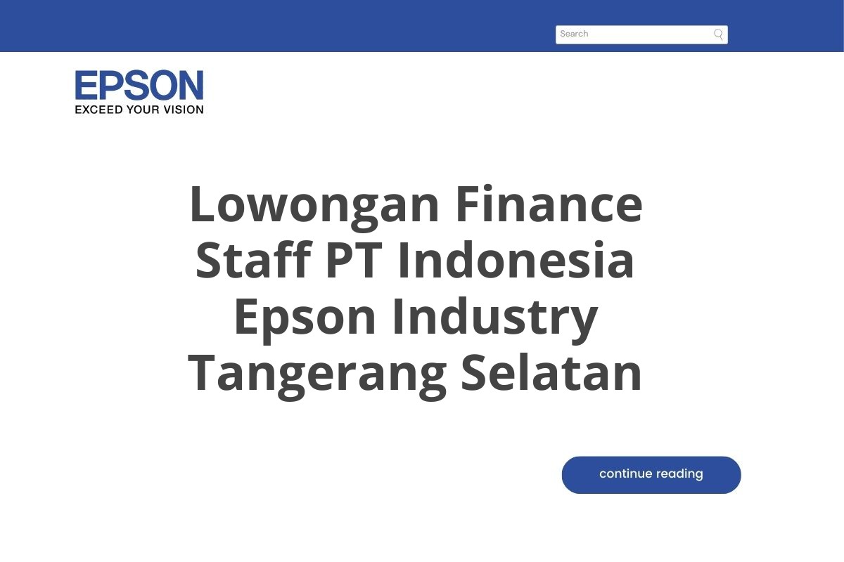 Lowongan Finance Staff PT Indonesia Epson Industry Tangerang Selatan