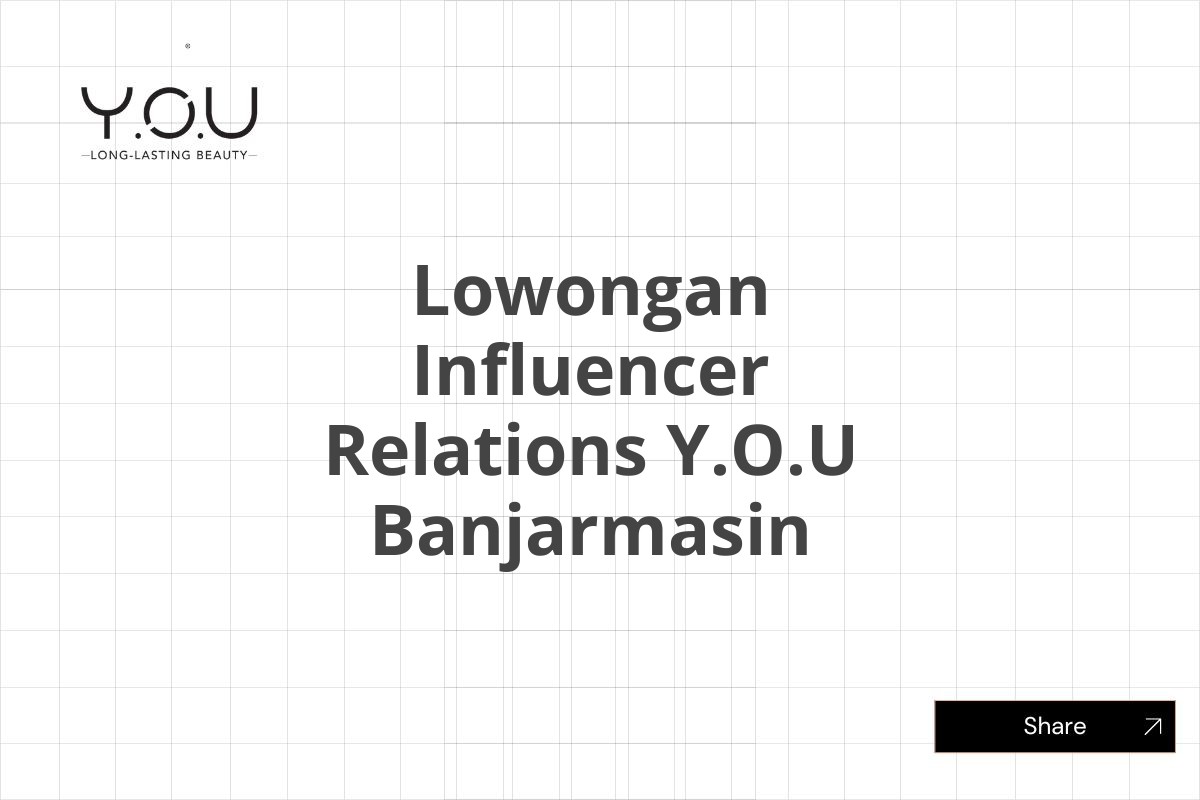 Lowongan Influencer Relations Y.O.U Banjarmasin