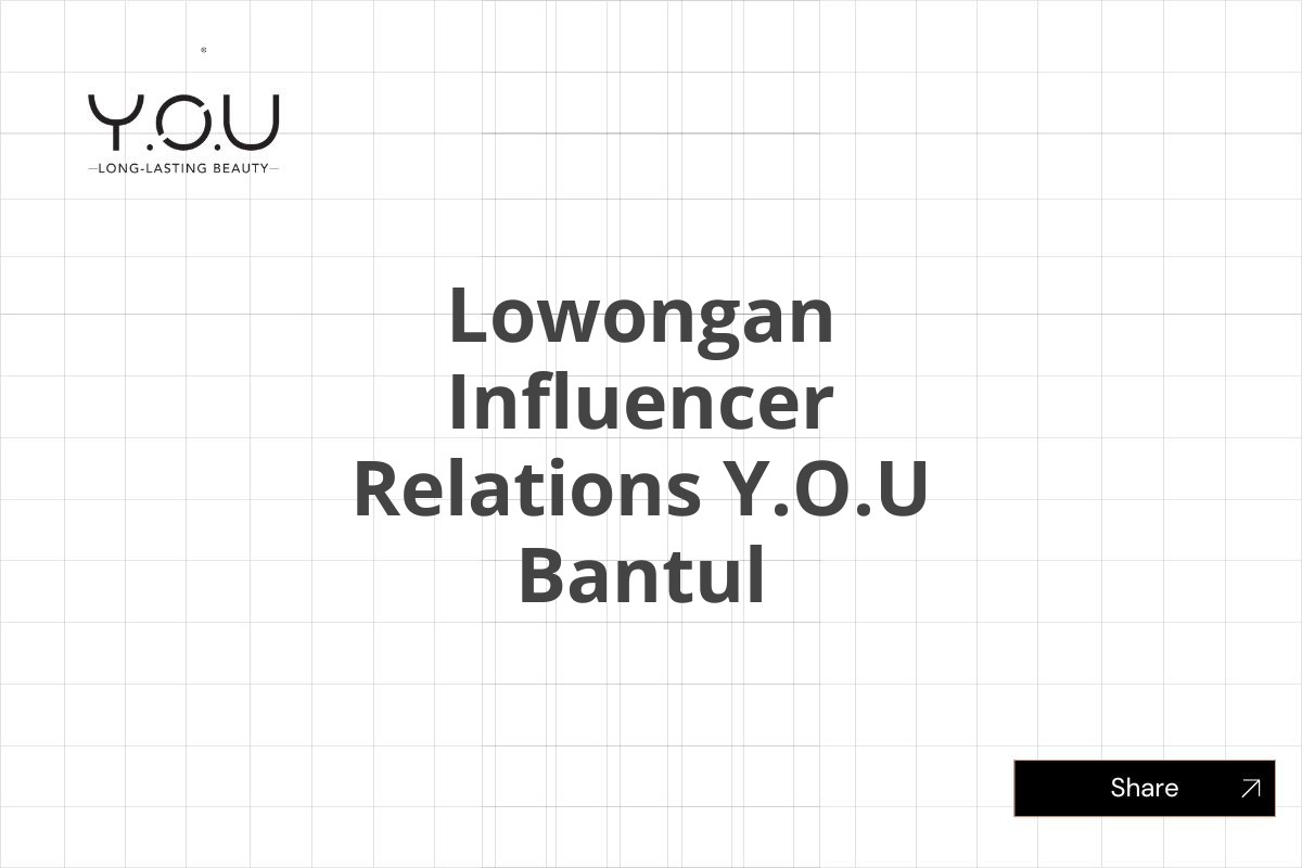 Lowongan Influencer Relations Y.O.U Bantul