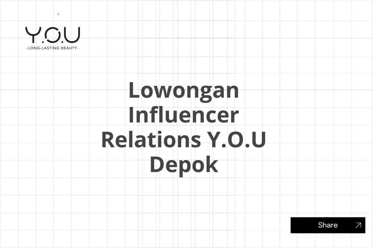 Lowongan Influencer Relations Y.O.U Depok