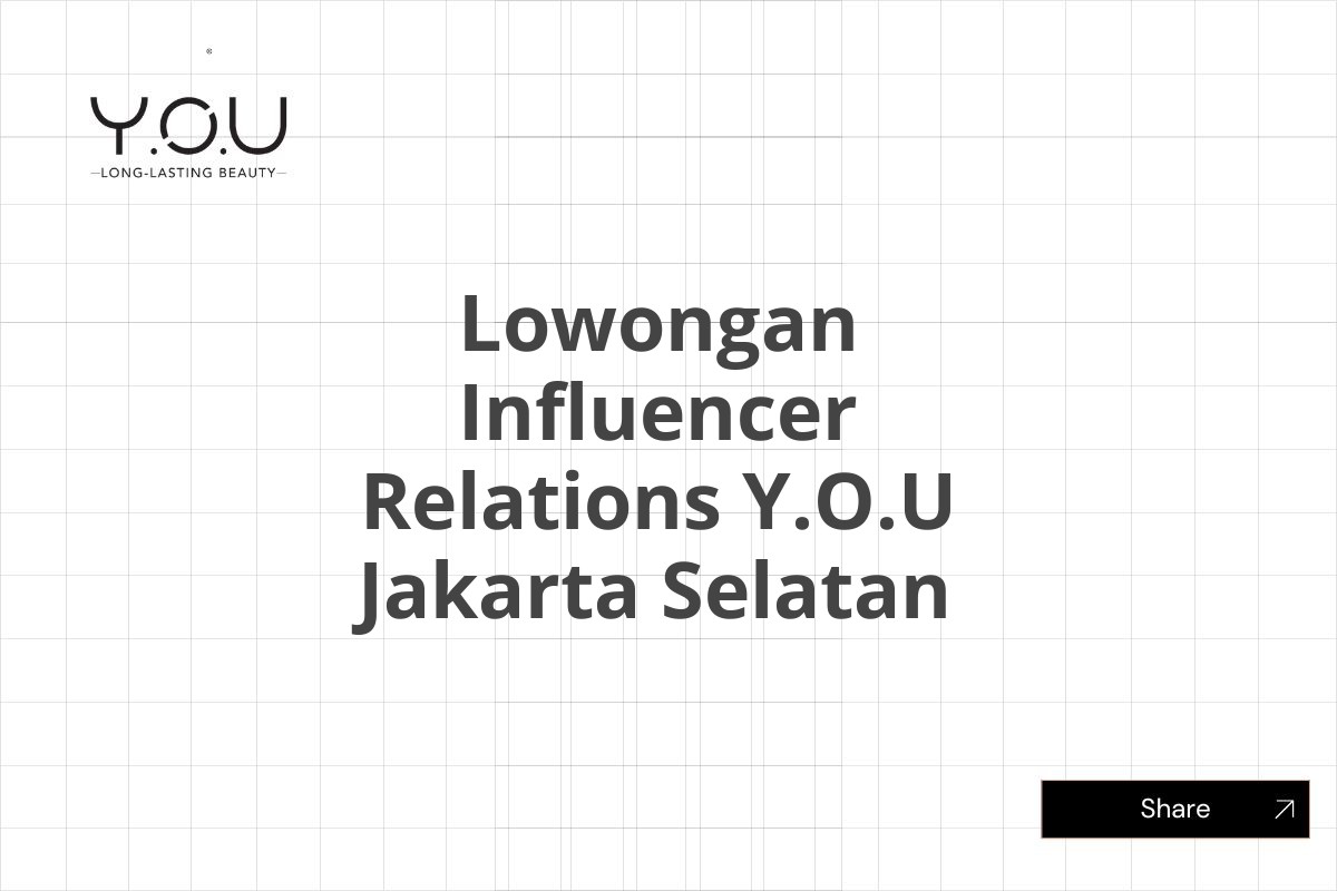 Lowongan Influencer Relations Y.O.U Jakarta Selatan