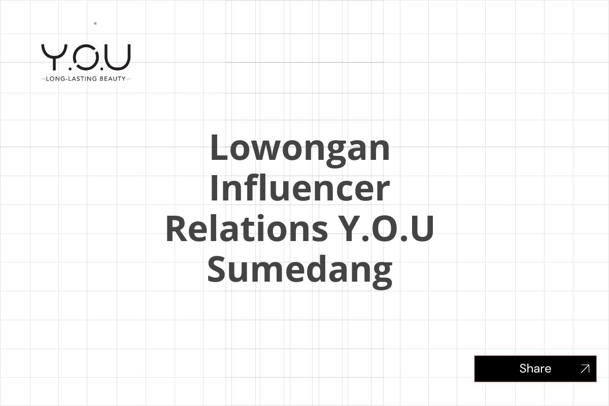 Lowongan Influencer Relations Y.O.U Sumedang