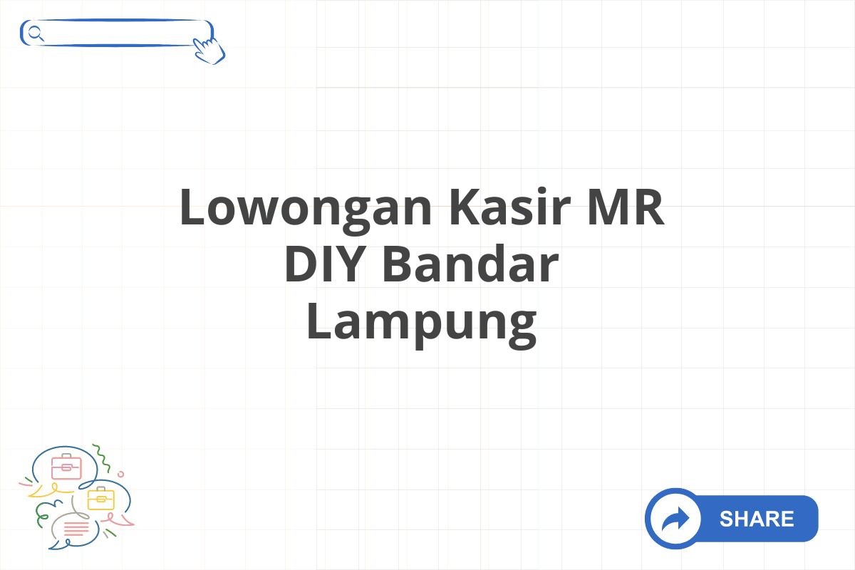 Lowongan Kasir MR DIY Bandar Lampung