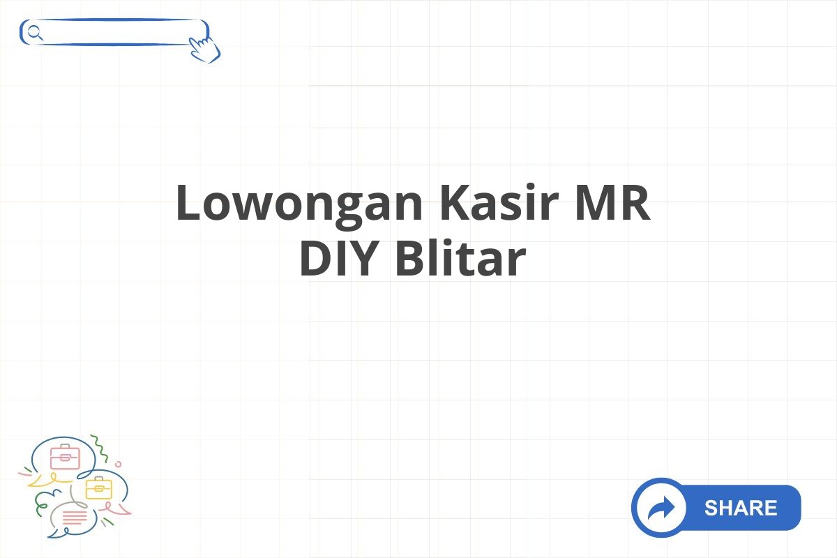 Lowongan Kasir MR DIY Blitar