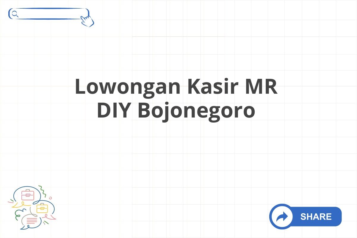 Lowongan Kasir MR DIY Bojonegoro