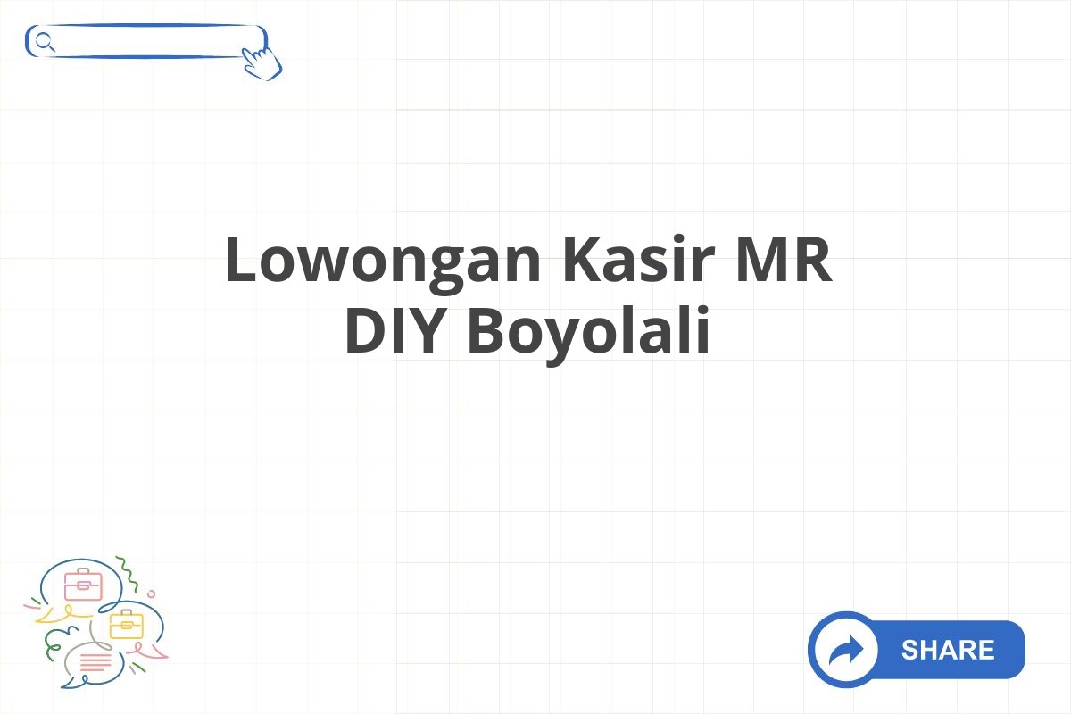 Lowongan Kasir MR DIY Boyolali