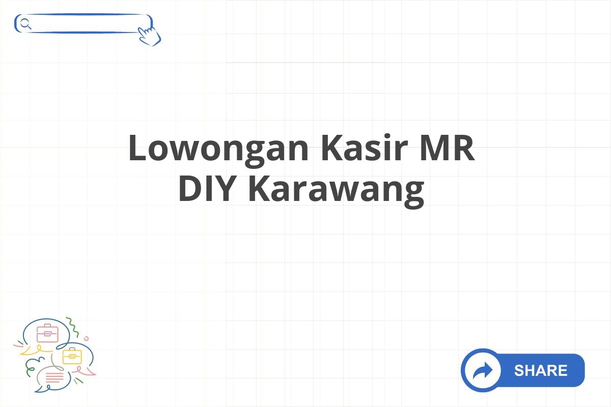 Lowongan Kasir MR DIY Karawang