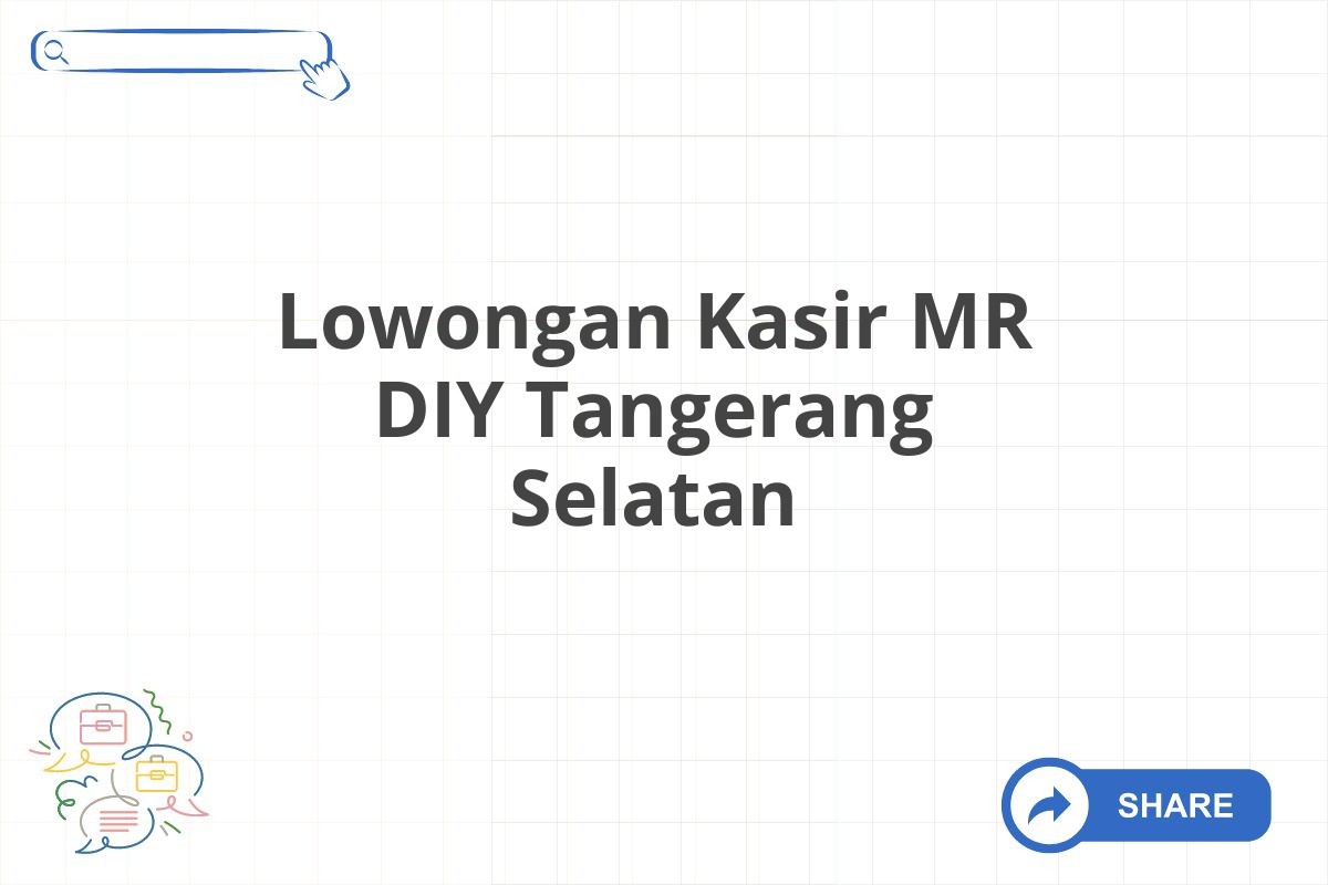 Lowongan Kasir MR DIY Tangerang Selatan