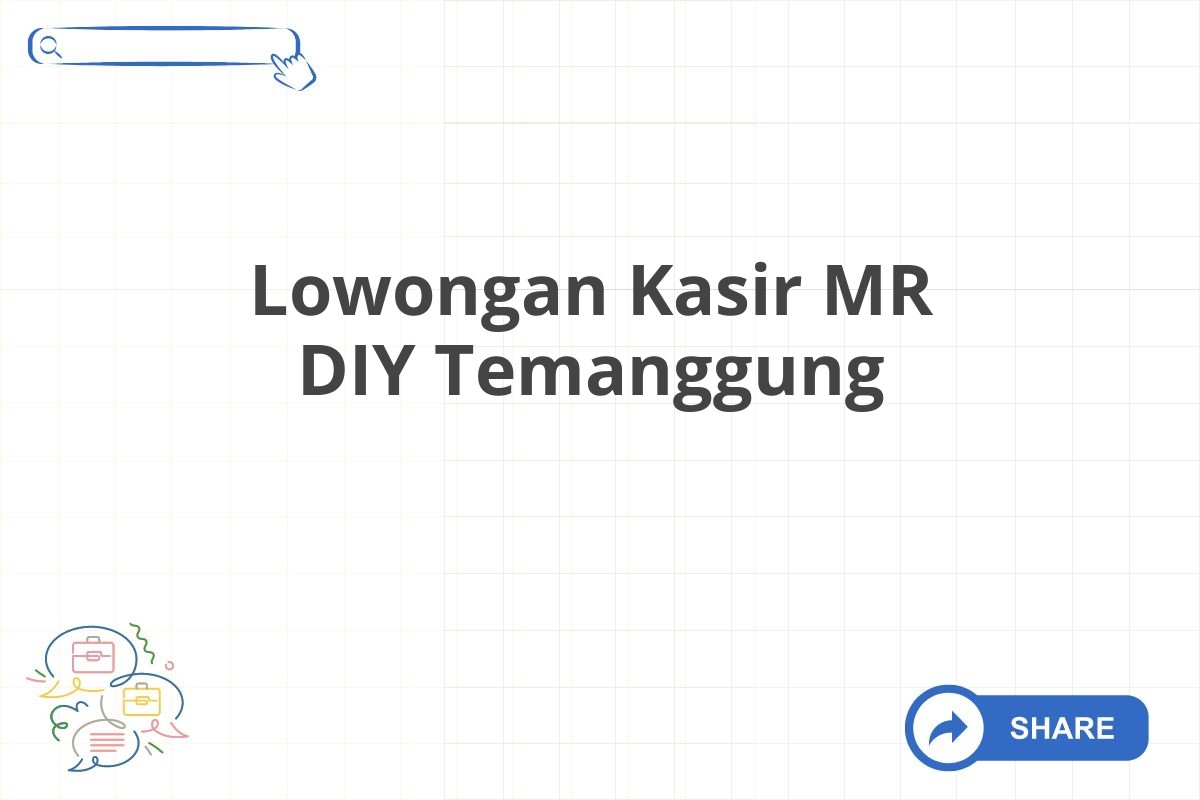 Lowongan Kasir MR DIY Temanggung