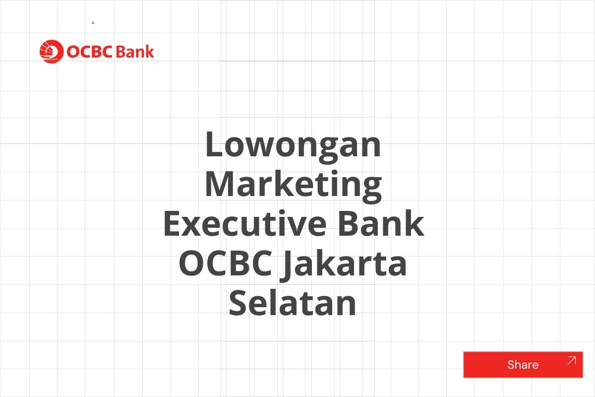 Lowongan Marketing Executive Bank OCBC Jakarta Selatan