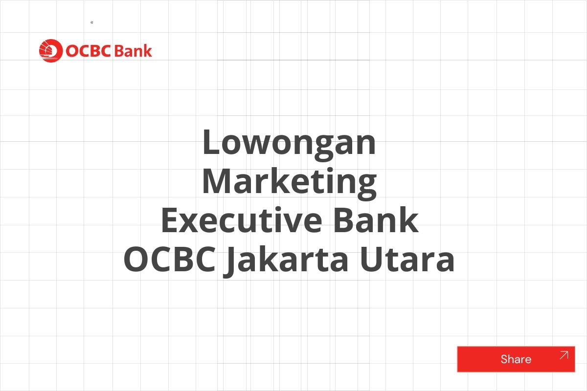 Lowongan Marketing Executive Bank OCBC Jakarta Utara