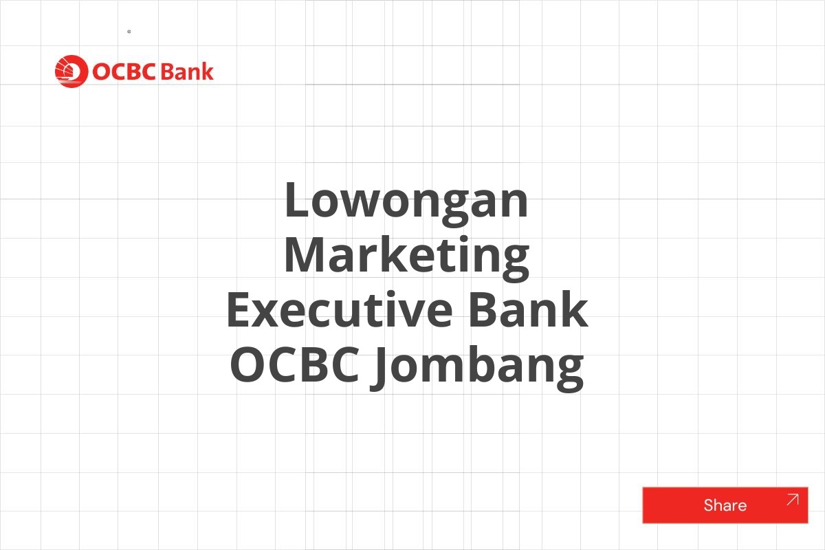 Lowongan Marketing Executive Bank OCBC Jombang