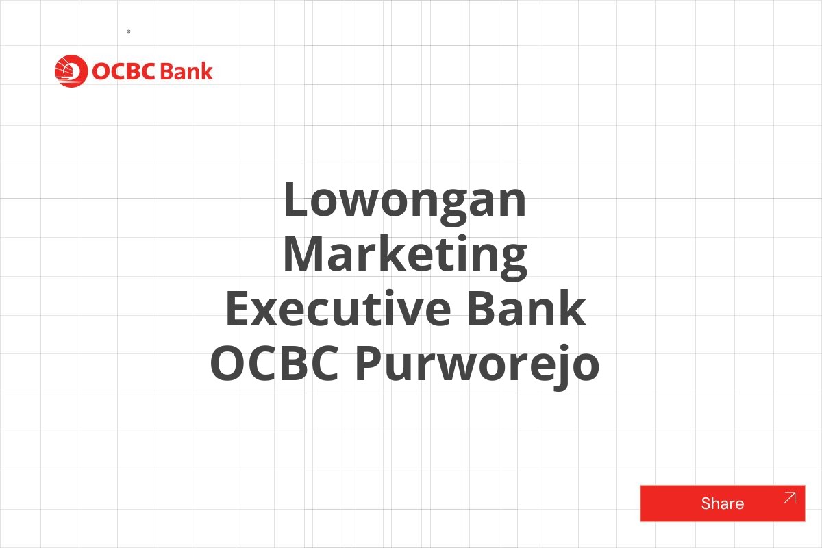 Lowongan Marketing Executive Bank OCBC Purworejo