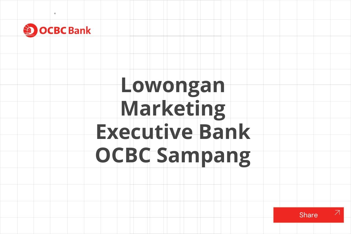 Lowongan Marketing Executive Bank OCBC Sampang