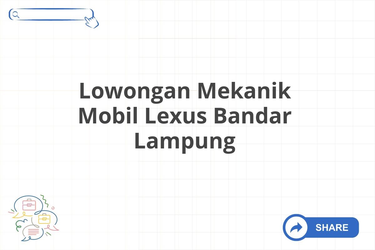 Lowongan Mekanik Mobil Lexus Bandar Lampung