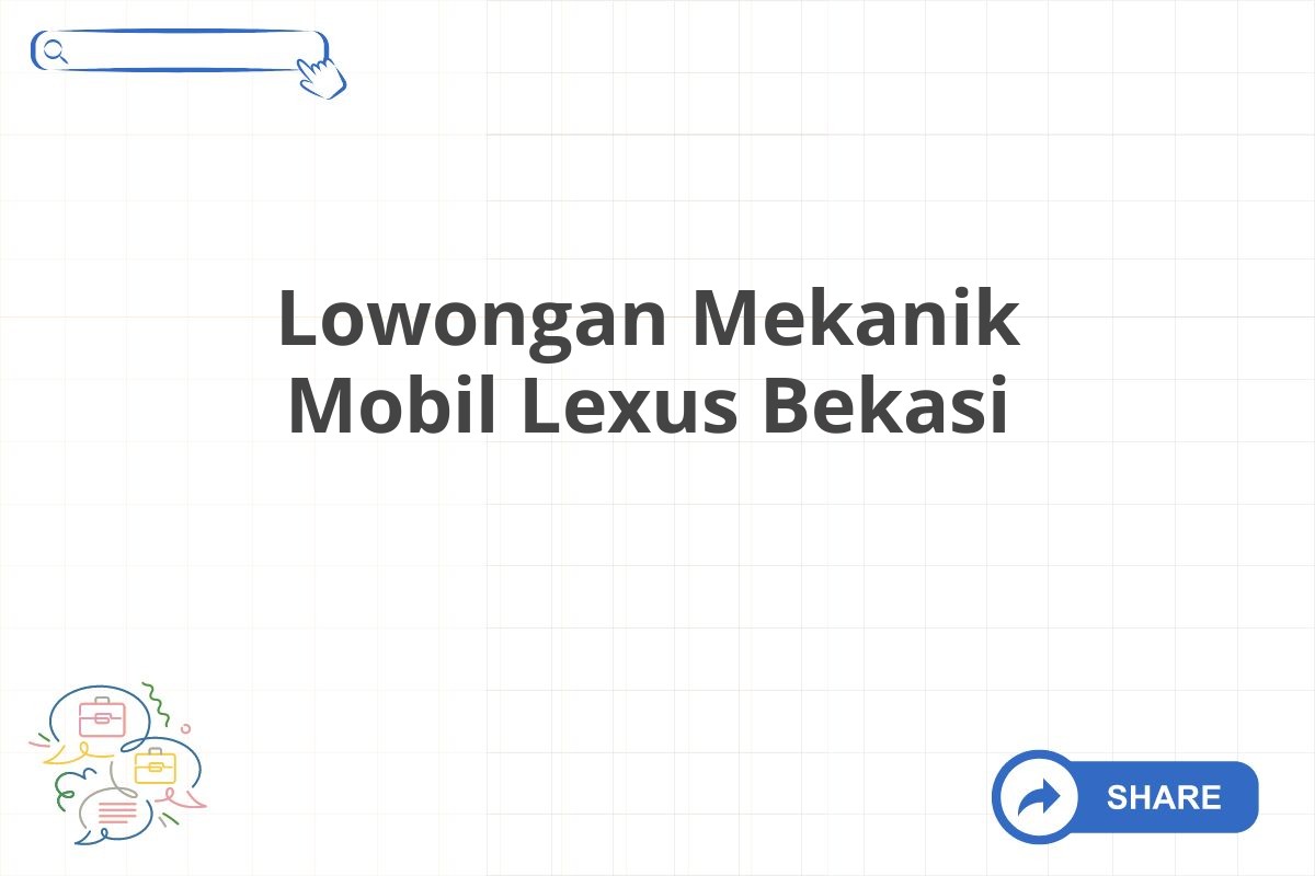 Lowongan Mekanik Mobil Lexus Bekasi